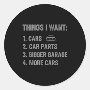 Sticker Rond Choses que je veux Pièces et Garage Drôle de type