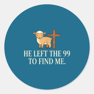 Sticker Rond Chrétien Il A Quitté Les 99 Pour Me Trouver Agneau