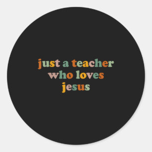 Sticker Rond Chrétien juste un professeur qui aime Jésus drôle
