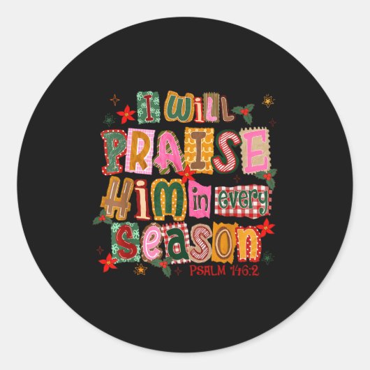 Sticker Rond Christian Christmas I Will Praise Him In Every Sea (Devant)