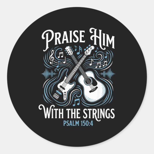 Sticker Rond Christian Guitarist Praise Him With The Strings  (Devant)