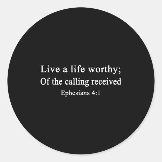 Sticker Rond Christian Shirts Live A Life Worthy Of The Calling (Devant)