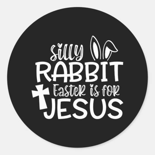 Sticker Rond Christians Cute Silly Rabbit Easter Is For Jésus (Devant)