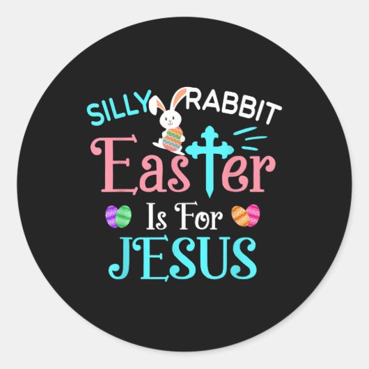Sticker Rond Christians Cute Silly Rabbit Easter Is For Jésus (Devant)