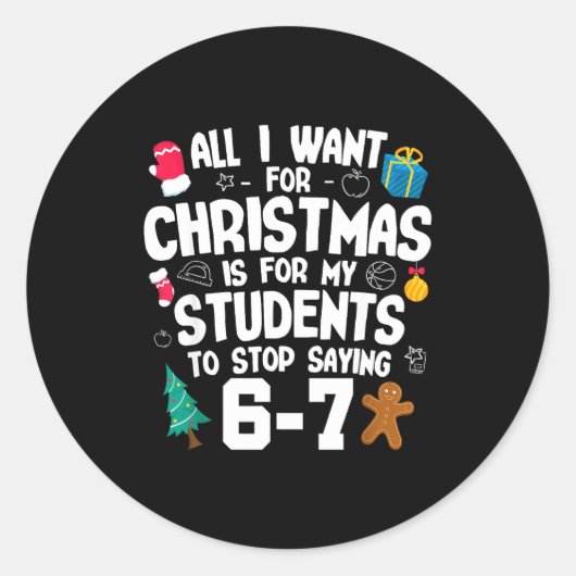 Sticker Rond Christmas Is My Students To Stop Saying 67 _ Aweso (Devant)