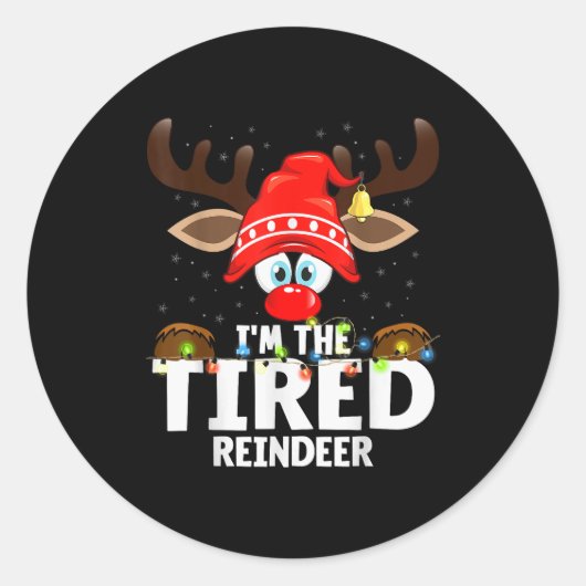 Sticker Rond Christmas Matching I'm The Tired Reindeer  (Devant)