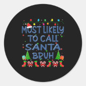 Sticker Rond Christmas Most Likely To Call Santa Bruh Family Ki (Devant)