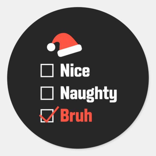 Sticker Rond Christmas Nice Naughty Bruh Funny Xmas List (Devant)