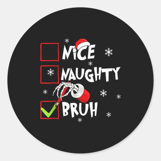 Sticker Rond Christmas Nice Naughty Bruh Funny Xmas List Women (Devant)