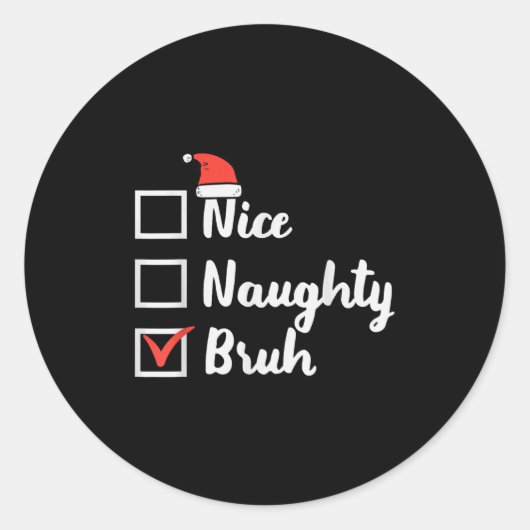 Sticker Rond Christmas Nice Naughty Bruh Funny Xmas List Women (Devant)