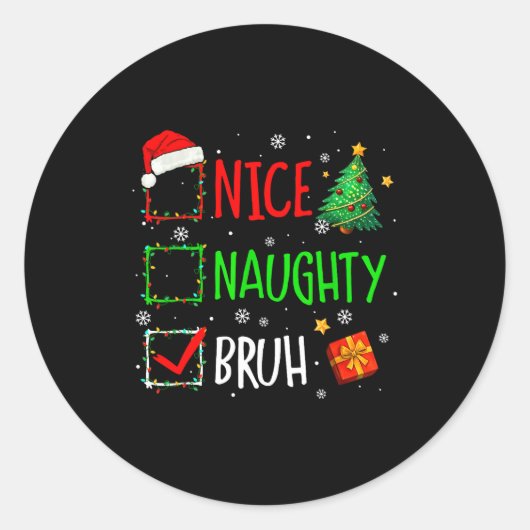 Sticker Rond Christmas Nice Naughty Bruh Funny Xmas List Women (Devant)