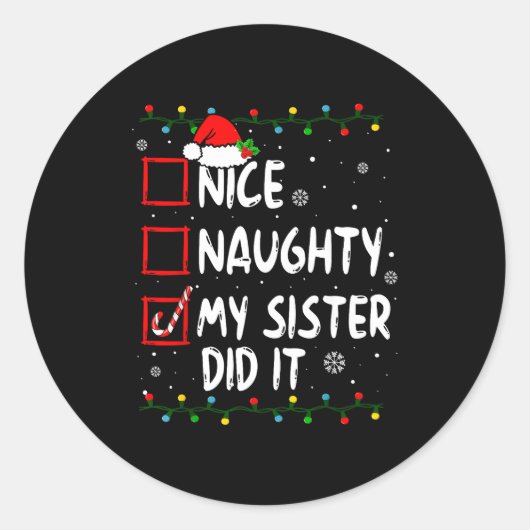 Sticker Rond Christmas Nice Naughty My Sister Did It Xmas Famil (Devant)