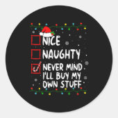 Sticker Rond Christmas Nice Naughty Never Mind I'll Buy My Own (Devant)
