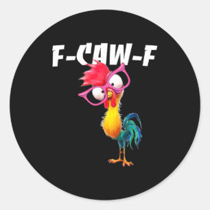 Sticker Rond Chuchoteur de poulet drôle d'oiseau F Caw F Coq Fc