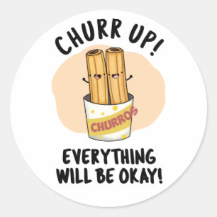 Sticker Rond Churchill Up Tout Va Bien Être Drôle Churros Pun