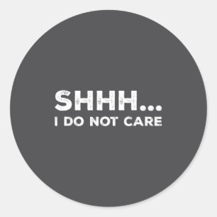 Sticker Rond Chut Je M'en Fiche Drôle Humoristique Sarcastique
