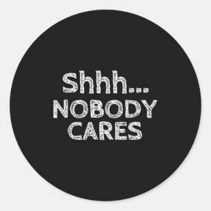 Sticker Rond Chut Personne S'en Soucit Distressed Rude