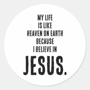 Sticker Rond Ciel drôle sur Terre parce que je crois en Jésus T