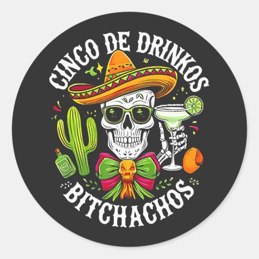 Sticker Rond Cinco De Drinko Bitchachos (Devant)