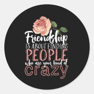 Sticker Rond Citation d'amitié Cool Crazy Meilleurs amis