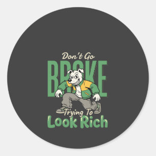 Sticker Rond Citation d'argent de chien drôle goutte