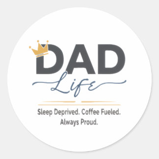 Sticker Rond Citation de couronne de vie de papa drôle - Café p