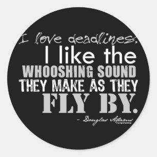 Sticker Rond Citation de dates-butoirs de Douglas Adams