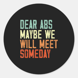 Sticker Rond Citation de gym drôle Cher Abs, peut-être qu'un jo
