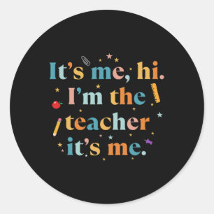 Sticker Rond Citation de l'enseignant amusant Son moi Salut Je
