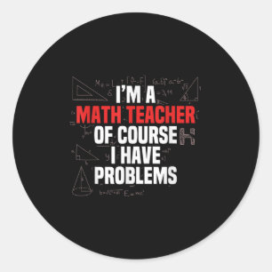 Sticker Rond Citation de maths drôle Mathématiques Cher profess