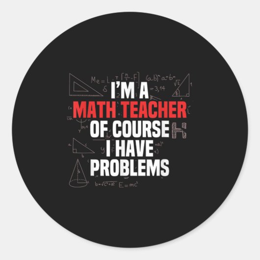 Sticker Rond Citation de maths drôle Mathématiques Cher profess (Devant)