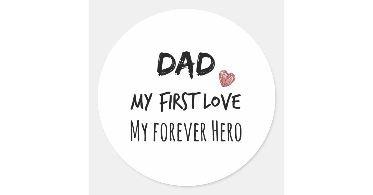 Sticker Rond Citation De Papa Ma Premiere Passion Mon Heros Zazzle Be