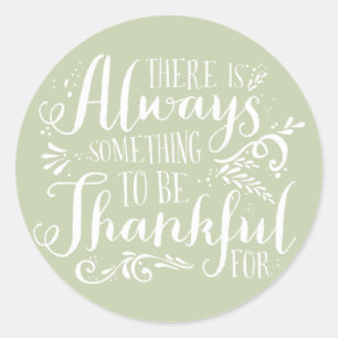 Sticker Rond Citation de Thanksgiving Toujours Reconnaissant Ve