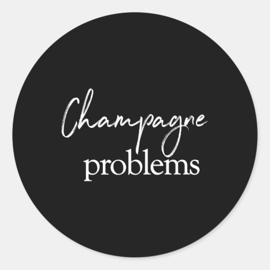 Sticker Rond Citation des problèmes de champagne (Devant)