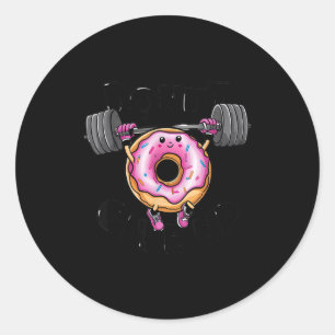 Sticker Rond Citation drôle Beignet Ne pas abandonner Gym Muscu