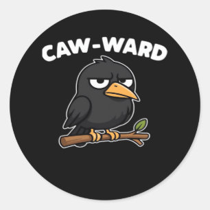 Sticker Rond Citation drôle de Caw-Ward