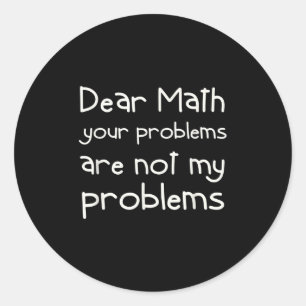 Sticker Rond Citation drôle de maths Cher Math Pour Filles Garç