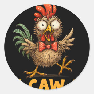 Sticker Rond Citation drôle de poulet humour F-caw-f Coq Mème A