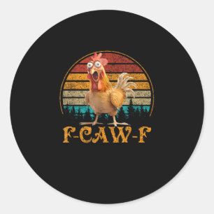 Sticker Rond Citation drôle de poulet mème F-Caw-F