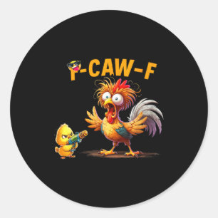 Sticker Rond Citation drôle d'humour de poulet Coq Meme Caw F P