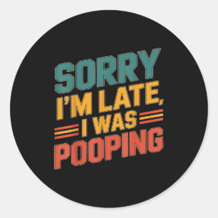 Sticker Rond Citation drôle d'humour rétro Désolé je suis en re