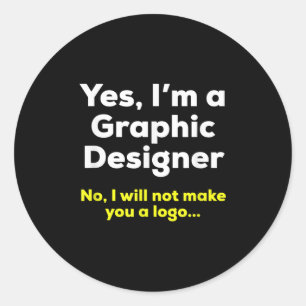 Sticker Rond Citation Drôle Du Concepteur Graphique. Oui, Je Su