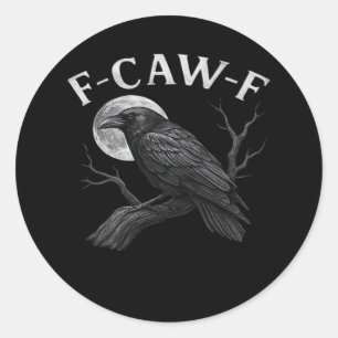 Sticker Rond Citation drôle F-Caw-F