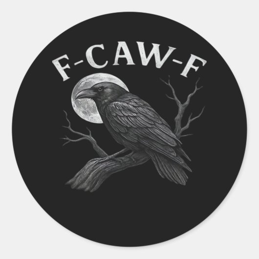Sticker Rond Citation drôle F-Caw-F (Devant)