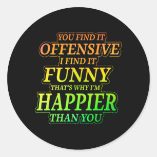 Sticker Rond Citation drôle sarcastique humour offensant spirit