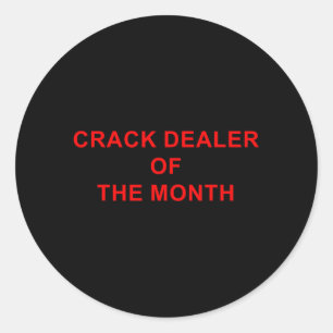 Sticker Rond Citation du dealer de crack du mois