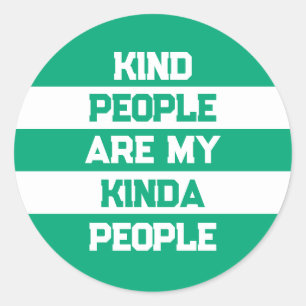 Sticker Rond Citation Inspirante - Les Gens Gentils Sont Mes Ge