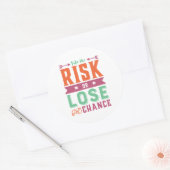 Sticker Rond Citation Inspirationnelle Prendre des risques ou p (Enveloppe)