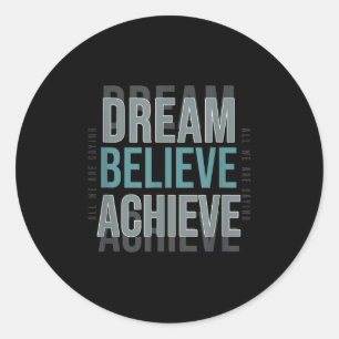 Sticker Rond Citation Motivationnelle de l'esprit _ Rêve Croire