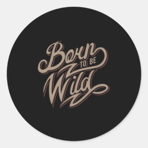 Sticker Rond Citation - Né pour être sauvage - sombre